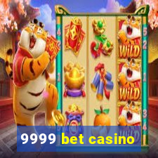 9999 bet casino