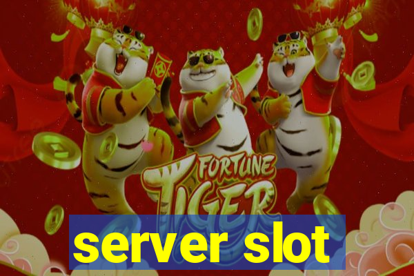 server slot