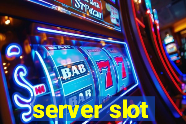 server slot