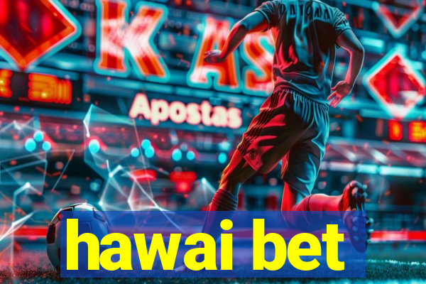 hawai bet