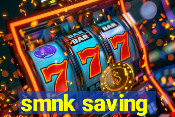 smnk saving