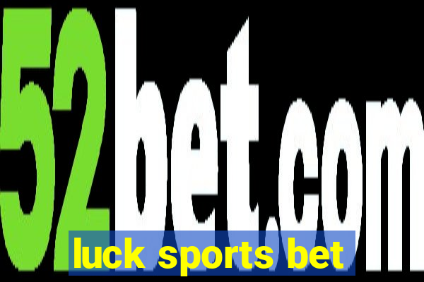 luck sports bet