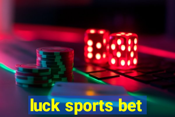 luck sports bet