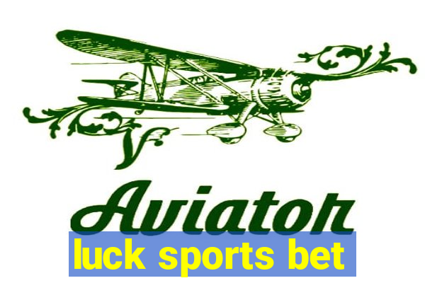 luck sports bet