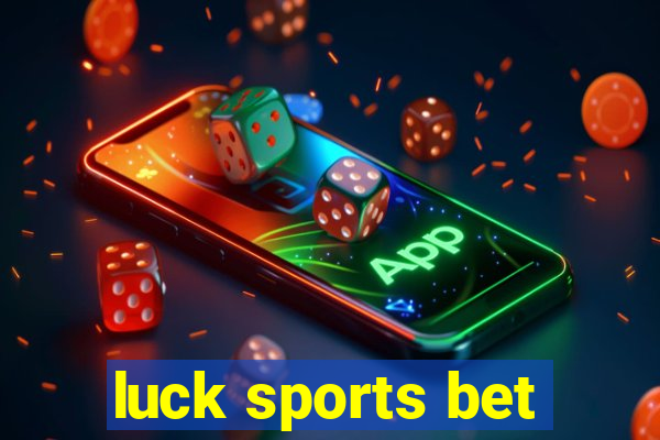 luck sports bet