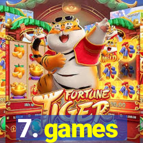 7. games