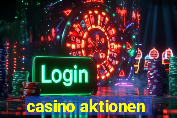 casino aktionen