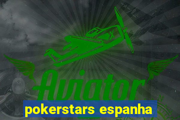 pokerstars espanha