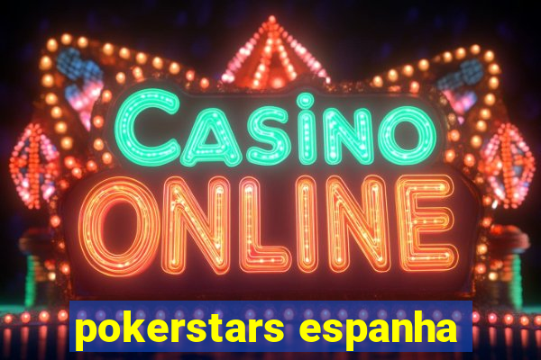 pokerstars espanha