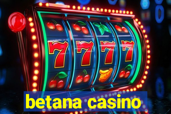 betana casino