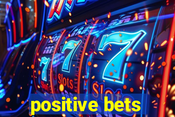 positive bets