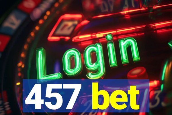 457 bet