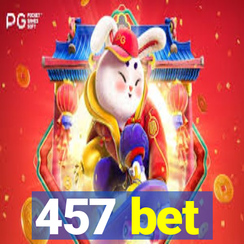 457 bet