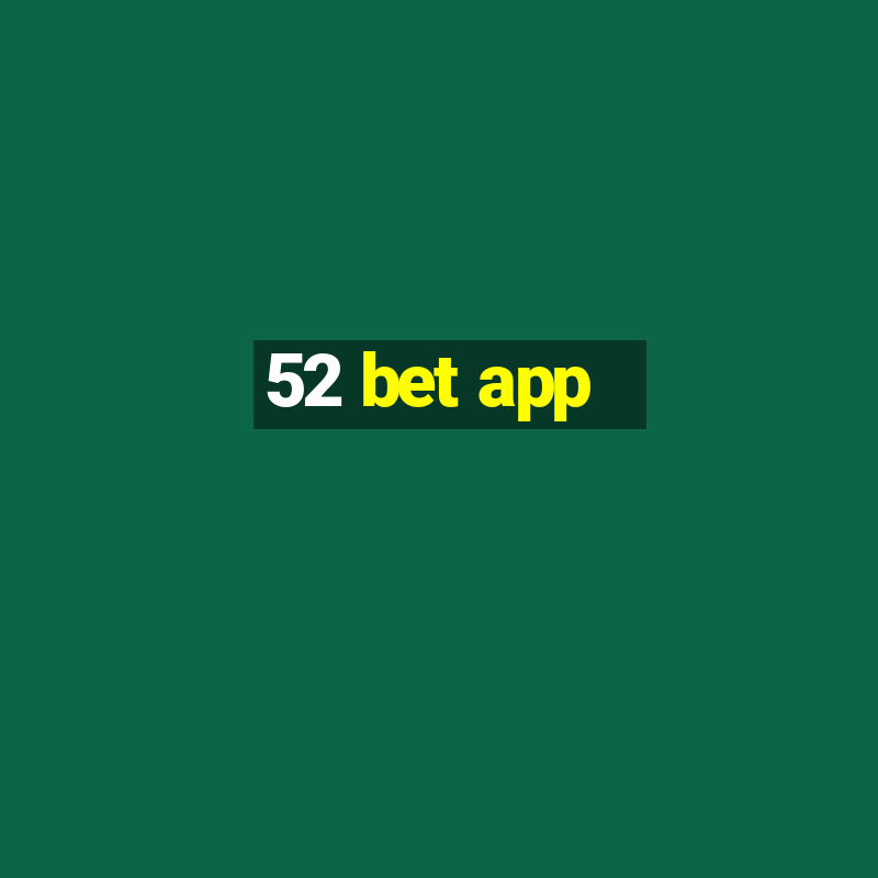 52 bet app