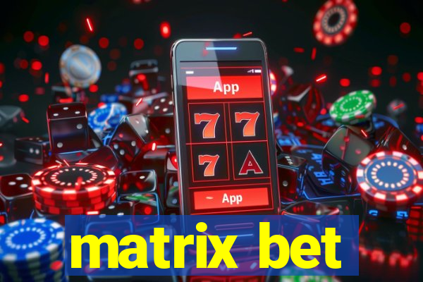 matrix bet