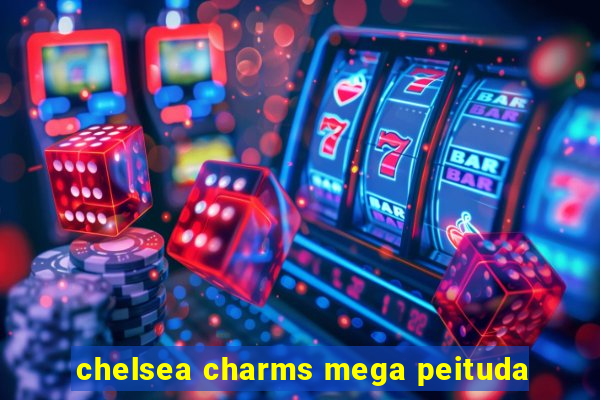 chelsea charms mega peituda