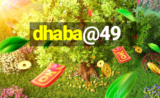 dhaba@49