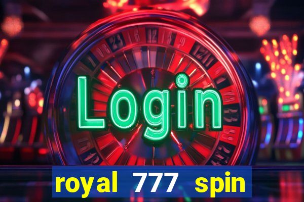 royal 777 spin slot game