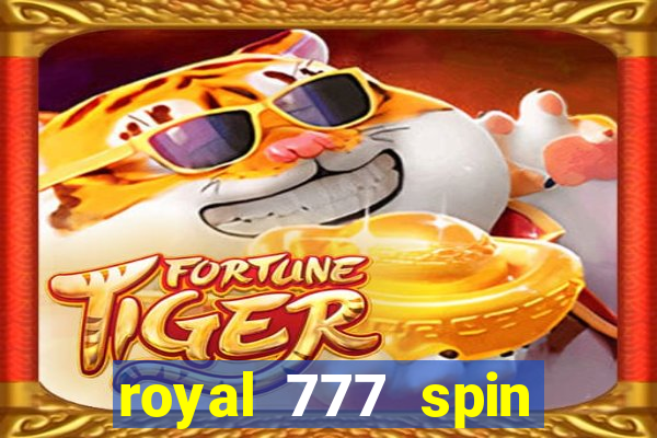 royal 777 spin slot game