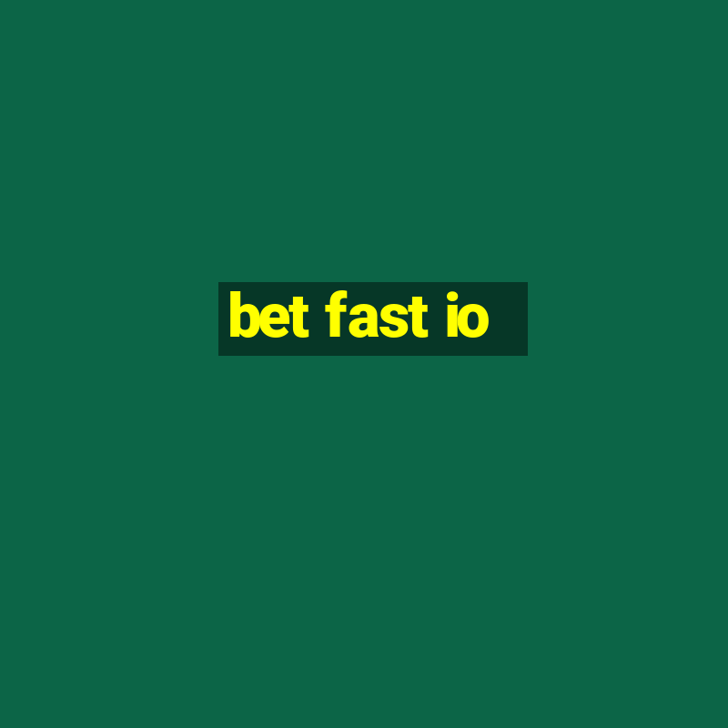 bet fast io