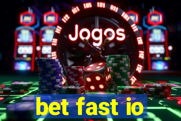 bet fast io