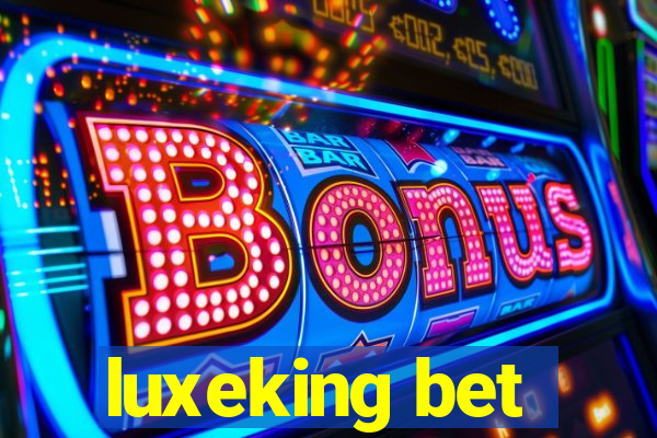 luxeking bet