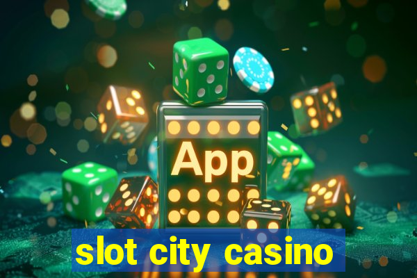 slot city casino