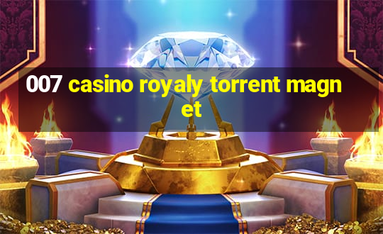 007 casino royaly torrent magnet