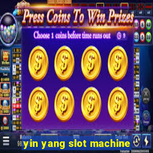 yin yang slot machine