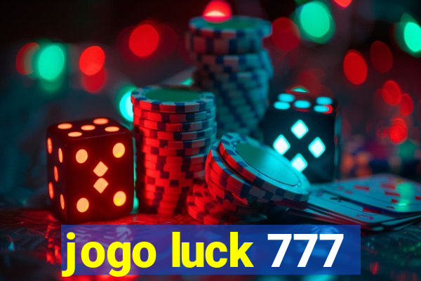 jogo luck 777