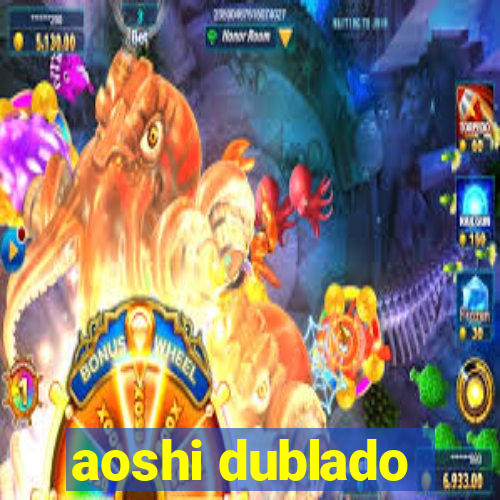 aoshi dublado