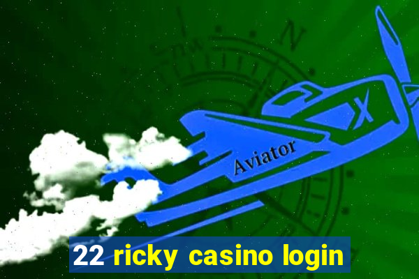 22 ricky casino login