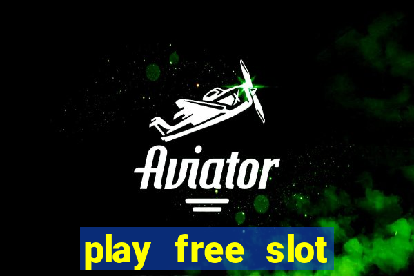 play free slot machines no download