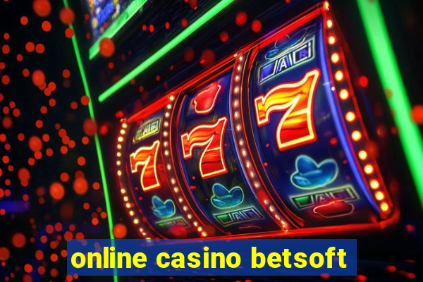 online casino betsoft