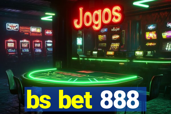 bs bet 888