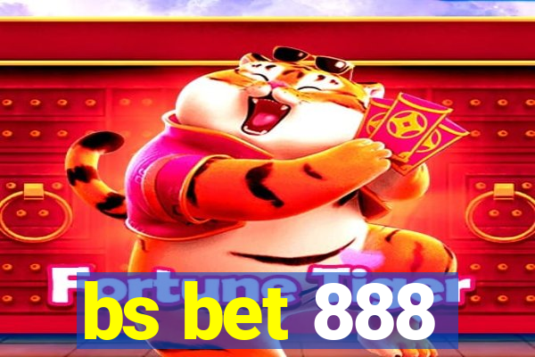 bs bet 888