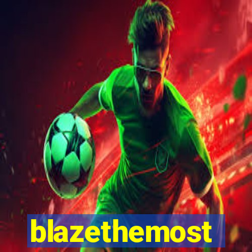 blazethemost