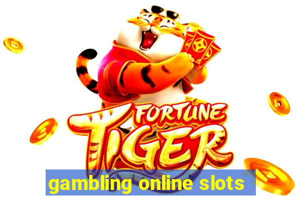 gambling online slots