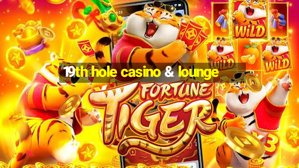 19th hole casino & lounge