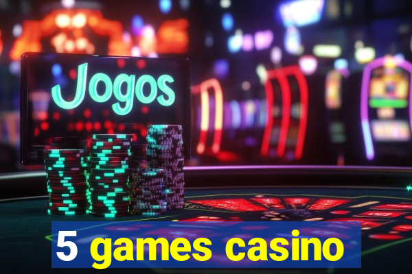 5 games casino