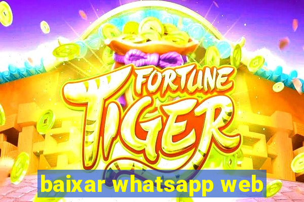 baixar whatsapp web