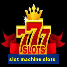 slot machine slots