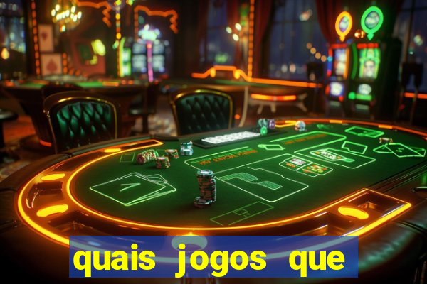 quais jogos que dá dinheiro de verdade