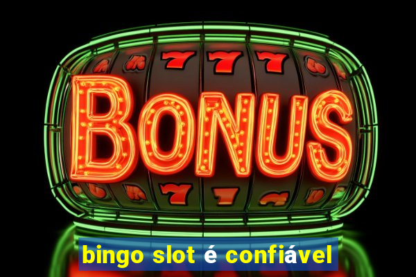 bingo slot é confiável