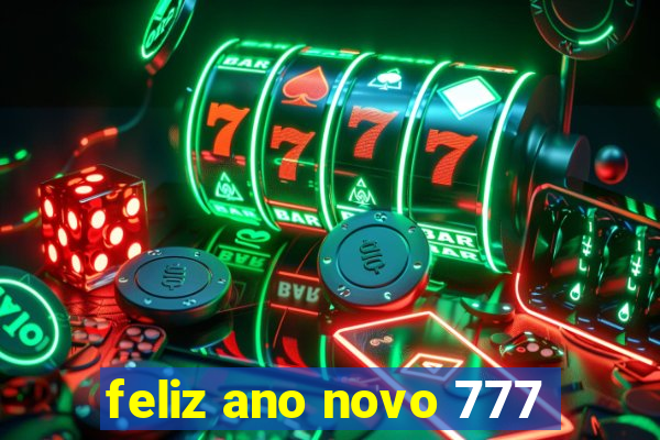 feliz ano novo 777