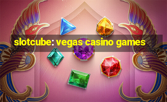 slotcube: vegas casino games