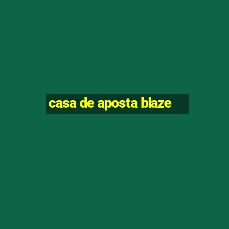 casa de aposta blaze