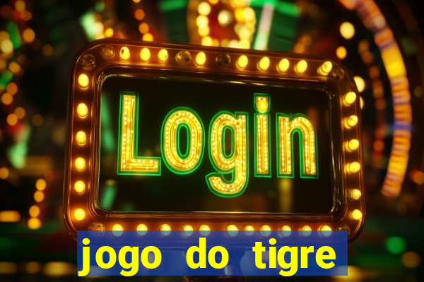 jogo do tigre minimo 1 real