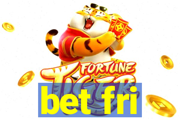 bet fri