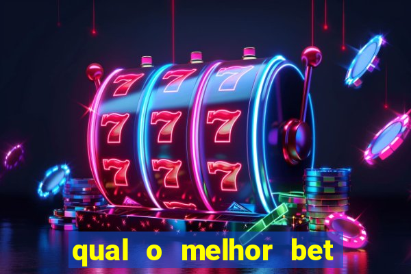 qual o melhor bet para apostar